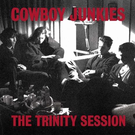 The Trinity Session (180 gr.) - Vinile LP di Cowboy Junkies