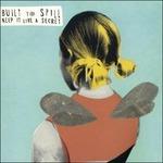 Keep it Like a Secret - Vinile LP di Built to Spill