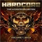 Hardcore. The Ultimate Collection 2013 vol.1 - CD Audio