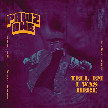 Tell Em I Was Here (12'') - Vinile LP di Pawz One