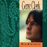 Echoes - CD Audio di Gene Clark