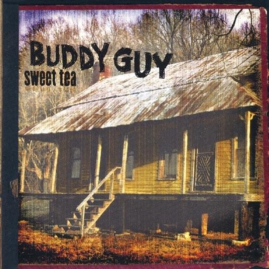 Sweet Tea - CD Audio di Buddy Guy