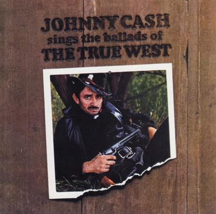 Johnny Cash Sings the Ballads of the True West - CD Audio di Johnny Cash