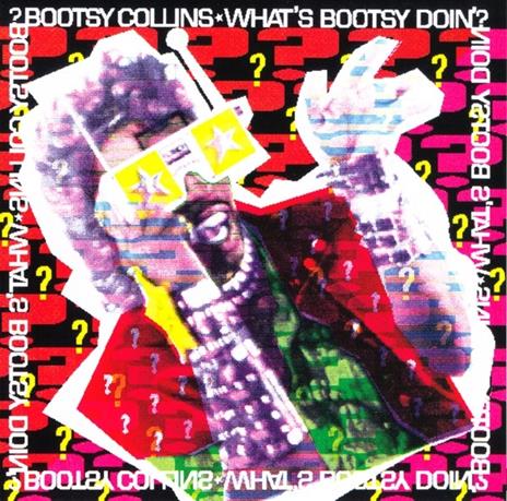 What's Bootsy Doin'? - CD Audio di Bootsy Collins