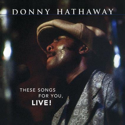 These Songs for You. Live! - CD Audio di Donny Hathaway