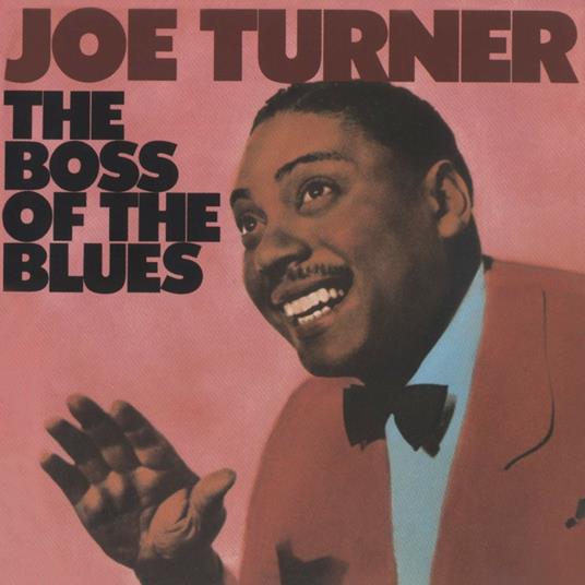 The Boss of the Blues - CD Audio di Big Joe Turner