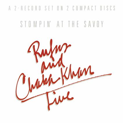 Stompin' at the Savoy - CD Audio di Rufus & Chaka Khan