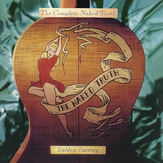 Complete Naked Truth - CD Audio di Golden Earring