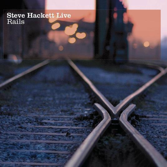 Live Rails - CD Audio di Steve Hackett