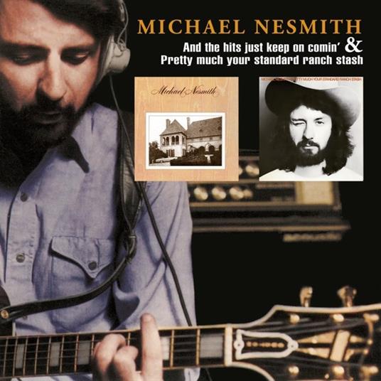 And The Hits Just Keep On Coming & Pretty Much Your Standard Ranch Stash - CD Audio di Michael Nesmith