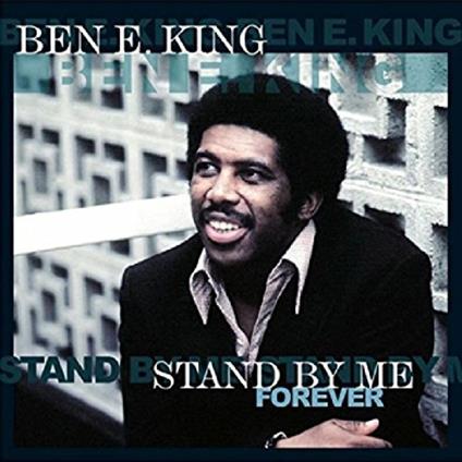 Stand By Me Forever - Vinile LP di Ben E. King