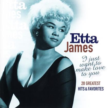 I Just Want To Make.. - CD Audio di Etta James