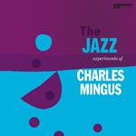 Jazz Experiments of Charles Mingus