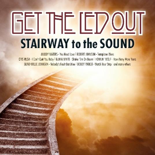 Get the Led Out. Stairway to the Sound - Vinile LP