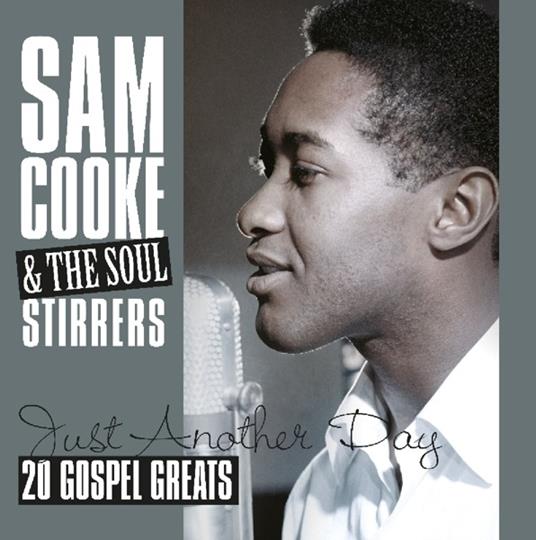 Just Another Day. 20 Gospel Greats - Vinile LP di Sam Cooke,Soul Stirrers
