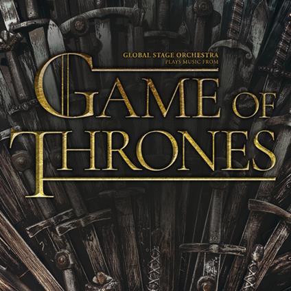 (Plays Music From) Game Of Thrones - Vinile LP di Global Stage Orchestra