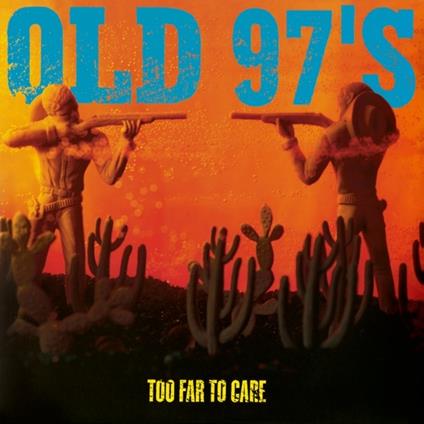 Too Far to Care (180 gr.) - Vinile LP di Old 97's