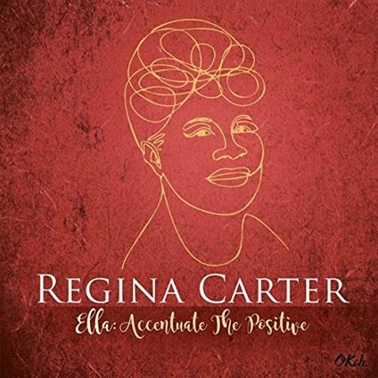 Ella. Accentuate the Positive (180 gr. Gatefold Sleeve) - Vinile LP di Regina Carter