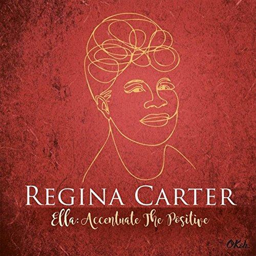 Ella. Accentuate the Positive (180 gr. Gatefold Sleeve) - Vinile LP di Regina Carter