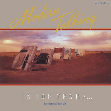 In 100 Years... - Vinile LP di Modern Talking