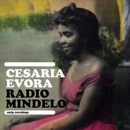 Radio Mindelo-Early Recordings - Vinile LP di Cesaria Evora