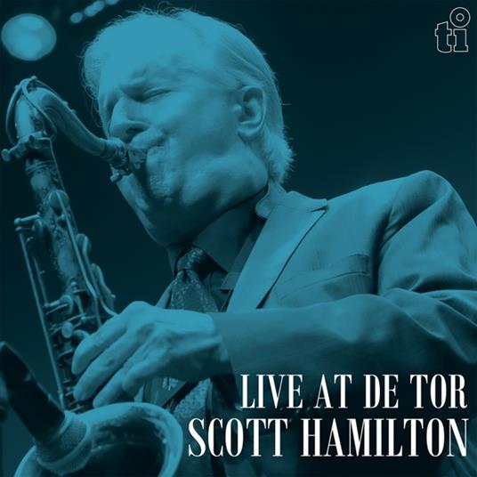 Live At De Tor - Vinile LP di Scott Hamilton