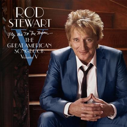Fly Me To The Moon...The Great American Songbook Volume V - Vinile LP di Rod Stewart