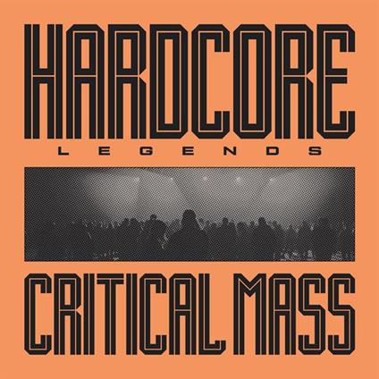 Hardcore Legends - Vinile LP di Critical Mass