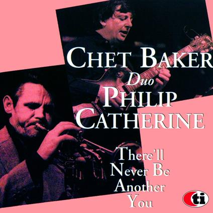 There'll Never Be Another You - Vinile LP di Chet Baker,Philip Catherine