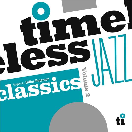 Timeless Jazz Classics Volume 2 (Compiled By Gilles Peterson) - Vinile LP di Gilles Peterson