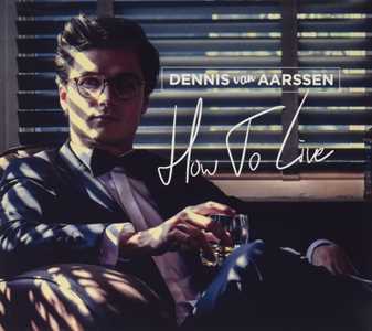 CD How To Live Dennis Van Aarssen