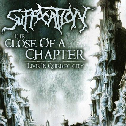 Close Of Chapter: Live In Quebec City - CD Audio di Suffocation
