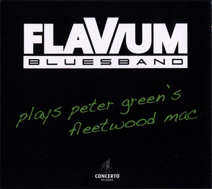 Plays Peter Green's Fleetwood Mac - CD Audio di Flavium