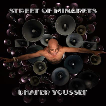 Street Of Minarets (Feat. Herbie Hancock, Marcus Miller, Dave Holland) - CD Audio di Dhafer Youssef