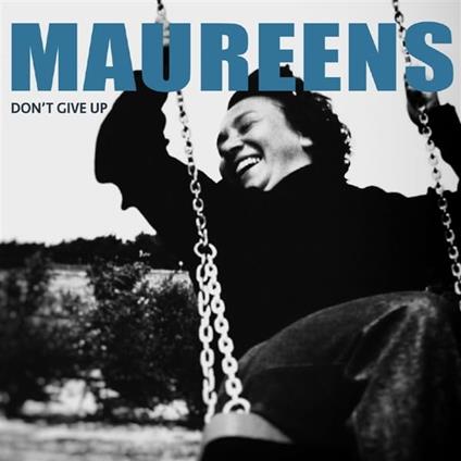 Don'T Give Up - Vinile LP di Maureens