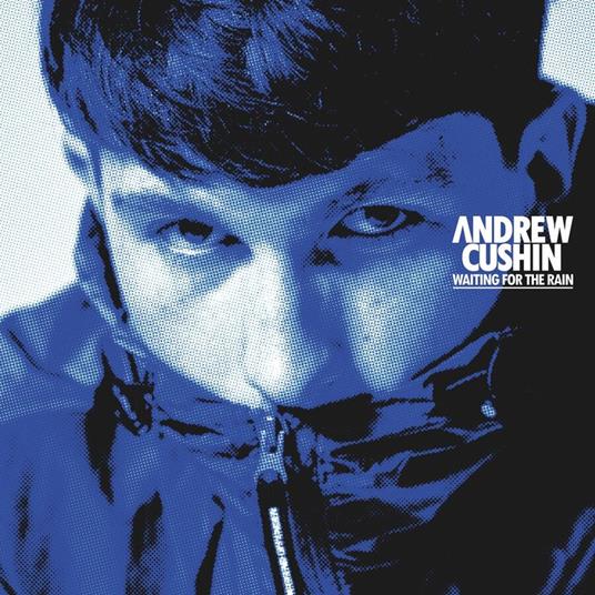 Waiting For The Rain (Half Tone Sleeve) - CD Audio di Andrew Cushin