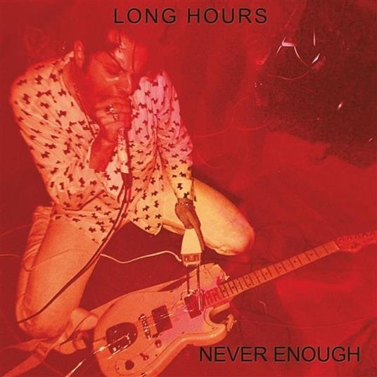 Never Enough - Vinile LP di Long Hours
