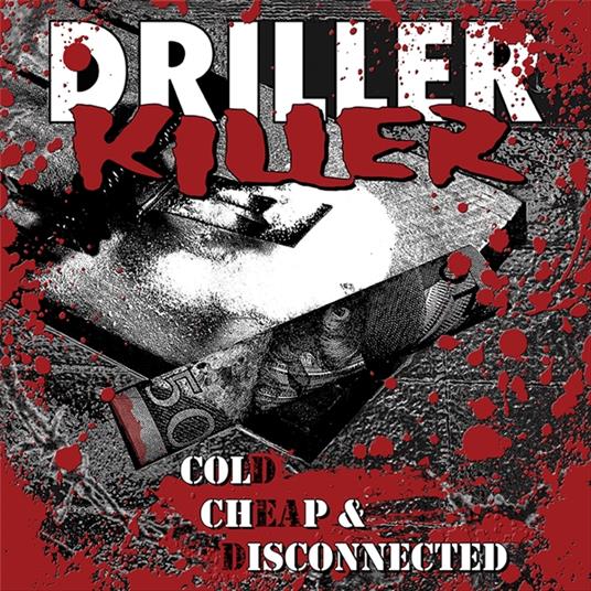 Cold Cheap & Disconnected - Vinile LP di Driller Killer