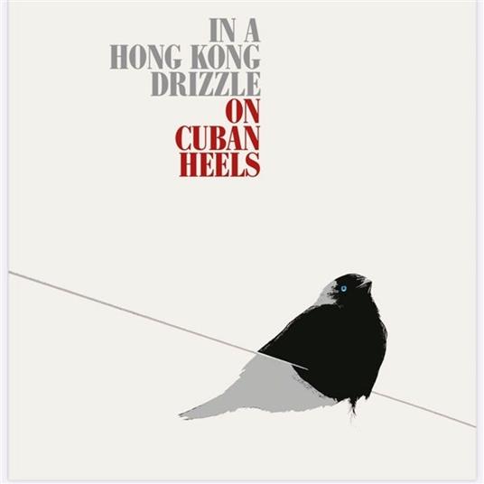 Hong Kong Drizzle - Vinile LP di Cuban Heels