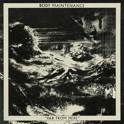Far From Here - Vinile LP di Body Maintenance