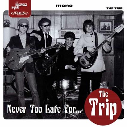 Never Too Late For... - Vinile LP di The Trip