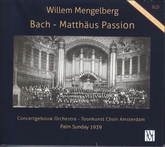 Matthaus Passion Bwv 244 (Palm Sunday 1939) - CD Audio di Johann Sebastian Bach,Royal Concertgebouw Orchestra,Willem Mengelberg