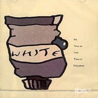 W.H.I.T.E. - CD Audio di White