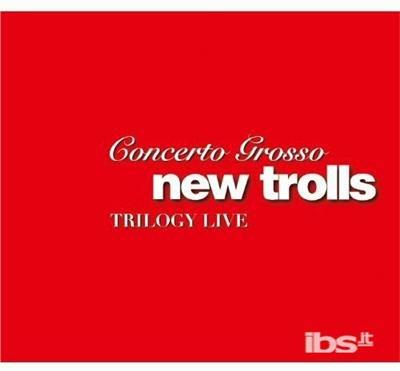 Concerto Grosso Trilogy Live - CD Audio di New Trolls