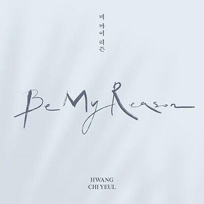 Be My Reason - CD Audio di Chi Yeul Hwang