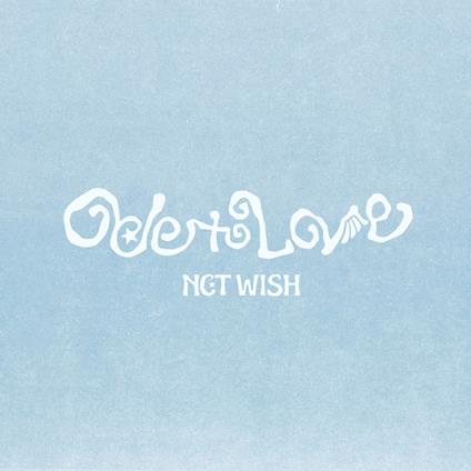 Ode To Love - CD Audio di Nct Wish