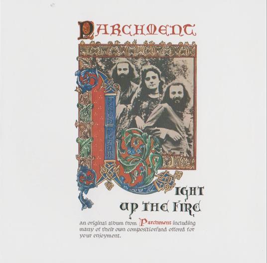 Light Up The Fire - CD Audio di Parchment