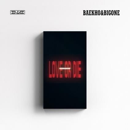 Love Or Die - CD Audio di Baekho & Bigone