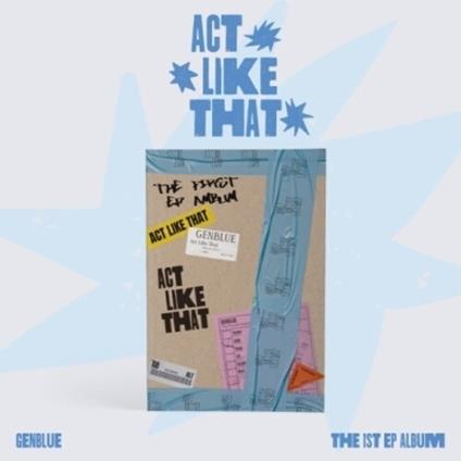 Act Like That - CD Audio di Genblue