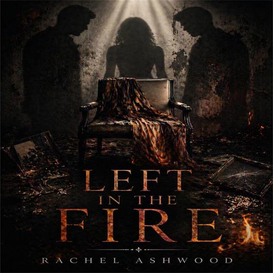 Left in the Fire